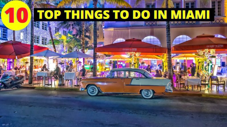 Top 10 Best Things To Do In Miami Travel Tips Guide