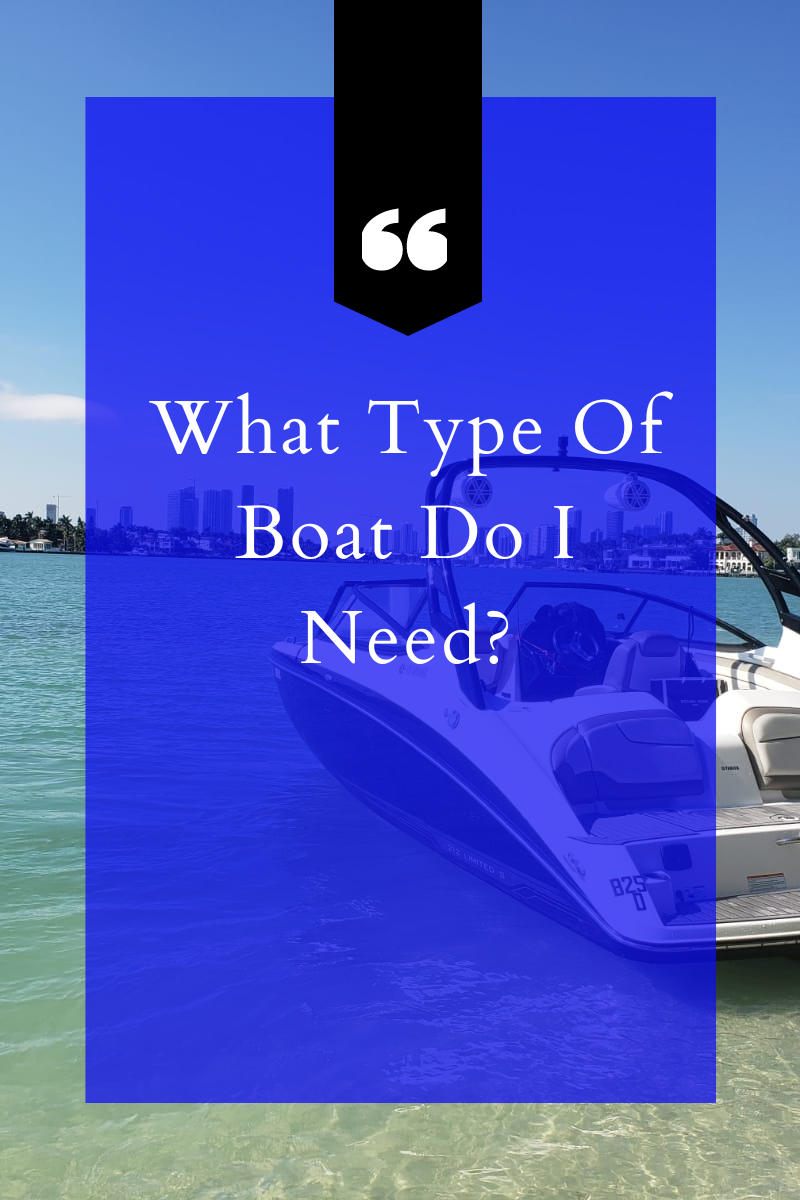 what-type-of-boat-do-i-need